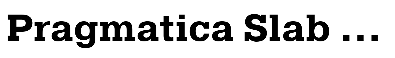 Pragmatica Slab Serif Bold